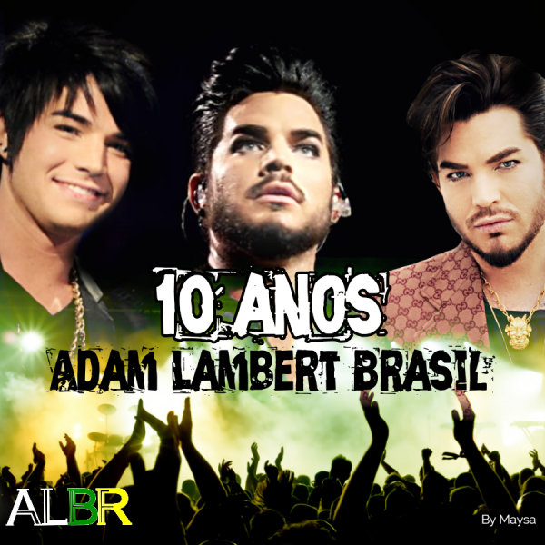 10 Anos de Adam Lambert Brasil
By Maysa Aristides
